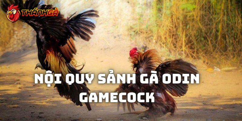 Những nội quy tiêu biểu của NPH trò chơi Odin Gamecock